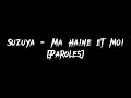 [Paroles/Lyrics] Ma Haine et Moi - Suzuya