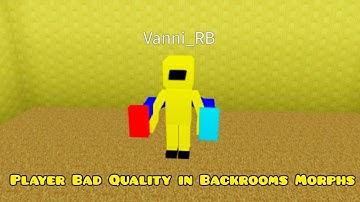 How to get Player Bad Quality Backrooms Morphs