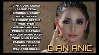 DIAN ANIC ( CINTA ORA KUASA ) FULL ALBUM TERBARU 2021