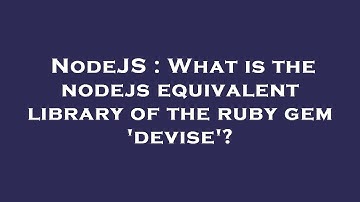 NodeJS : What is the nodejs equivalent library of the ruby gem 