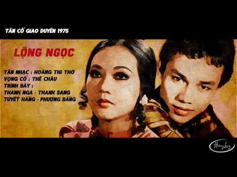 Video TÂN CỔ | CHUYỆN TÌNH LỘNG NGỌC | THANH NGA - THANH... - youtube
