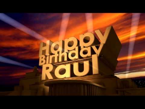 Happy Birthday Raul