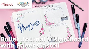 Online Class: Bullet Journal Vision Board with Faber Castel | Michaels