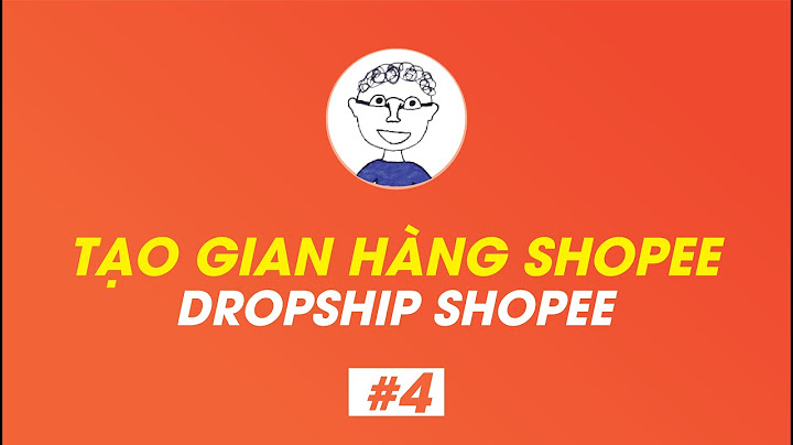 Hướng dẫn làm dropshipping shopee năm 2024