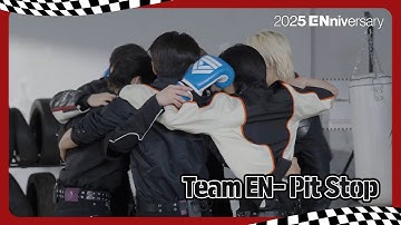 [2025 ENniversary] ENHYPEN (엔하이픈) Team EN- Pit Stop #2025ENniversary