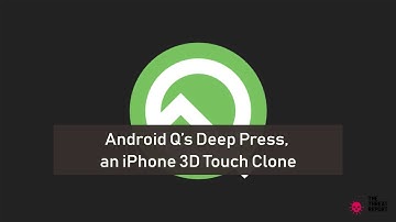 Android Q’s Deep Press, an iPhone 3D Touch Clone | The Threat Report News