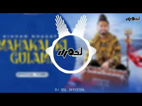 Mahakal Teri Bhakti Ne Bawal Kar Diya | Dj Remix | Gulami 2.0 | Kishan Bhagat | Dj Osl protection