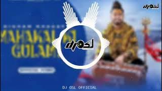 Mahakal Teri Bhakti Ne Bawal Kar Diya | Dj Remix | Gulami 2.0 | Kishan Bhagat | Dj Osl protection