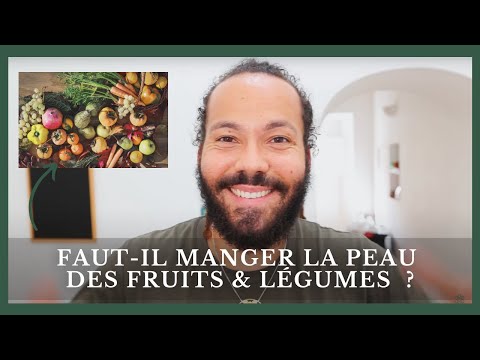 Faut il manger la peau des fruits et des légumes