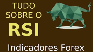 RSI - Indicador para ganhar do mercado e ter sucesso no Forex