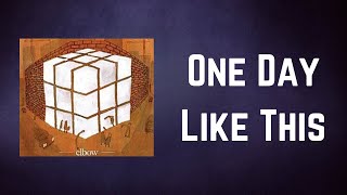 Elbow - One Day Like This (Lyrics)