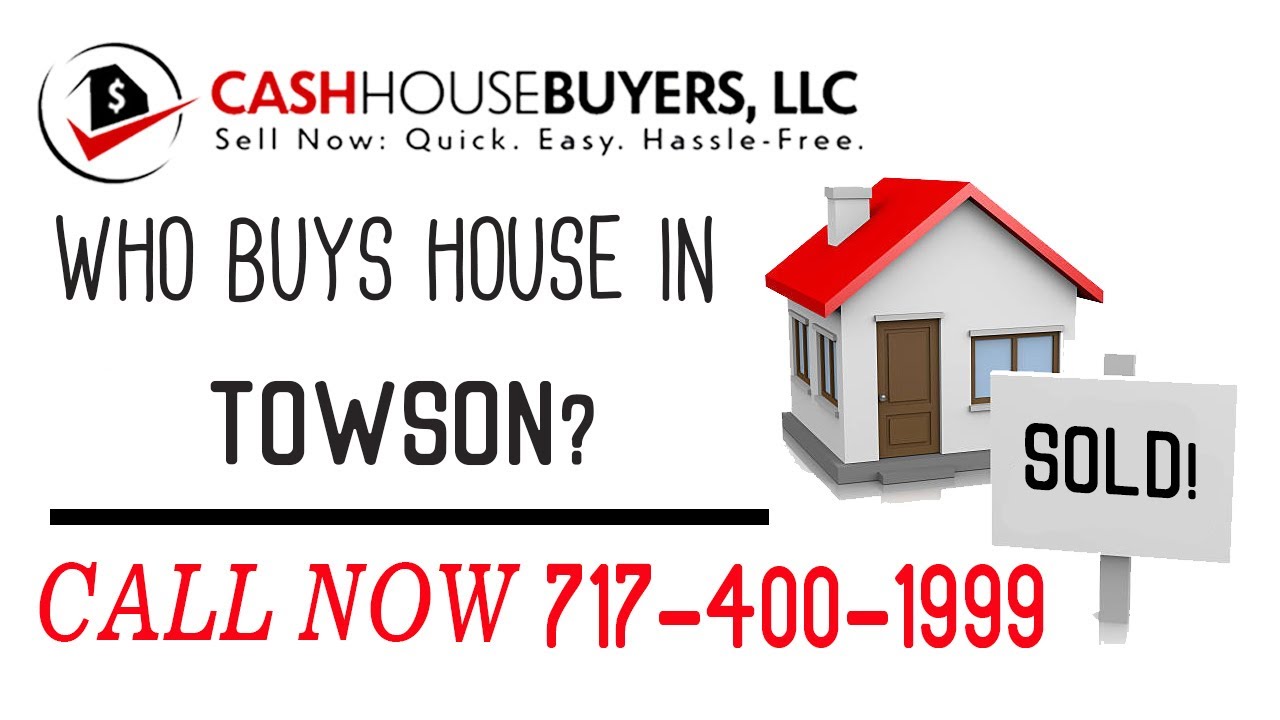 Who Buys Houses Towson MD | Call 7174001999 | We Buy Houses Company Towson MD