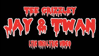 Tee Grizzley - Jay and Twan (Lyrics)
