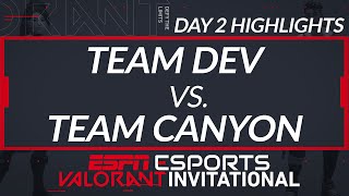 Team Dev vs Team Canyon - Day 2 Highlights - ESPN Esports VALORANT INVITATIONAL | ESPN ESPORTS screenshot 5