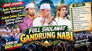 FULL SHOLAWAT GANDRUNG NABI 🔥Cublak Cublak Suweng | Koplo Bikin Geleng-Geleng | Audio HD!!