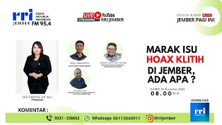 DIALOG JEMBER PAGI INI | MARAK ISU HOAX KLITIH DIJEMBER, ADA APA ?
