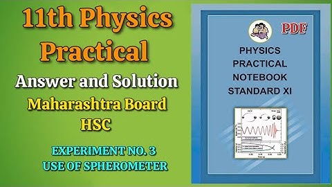 Experiment no.3 use of spherometer | 11th physics practical answer and Solution Maharashtra board