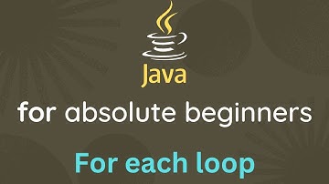Java For Absolute Beginners - 10 - For each loop