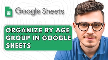 How to Organize By Age Group In Google Sheets [2025 Guide]