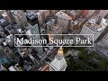 6k Madison Square Park drone