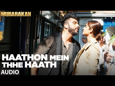 Haathon Mein Thhe Haath Full Audio Song l MUBARAKAN | Anil Kapoor | Arjun Kapoor | Ileana | Athiya