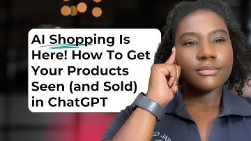 ChatGPT Just Changed Shopping Forever - Here’s How to Make Sure Your Products Show Up!