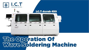 I C T-Acrab 450 Wave Soldering Machine Installation and Use Instructions