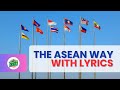 The ASEAN Way The Official Anthem Of The Association Of Southeast Asian Nations With LYRICS The ASEAN Way The Official Anthem Of The Association Of Southeast Asian Nations With LYRICS