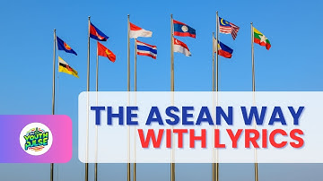 The ASEAN Way - The Official Anthem of the Association of Southeast Asian Nations | with LYRICS