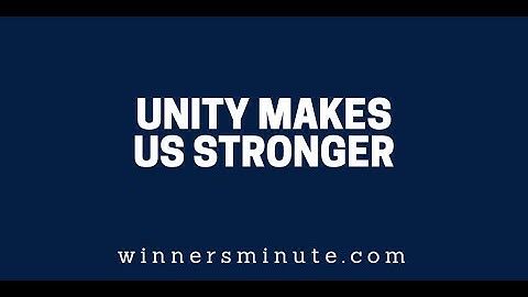 Unity Makes Us Stronger | The Winner