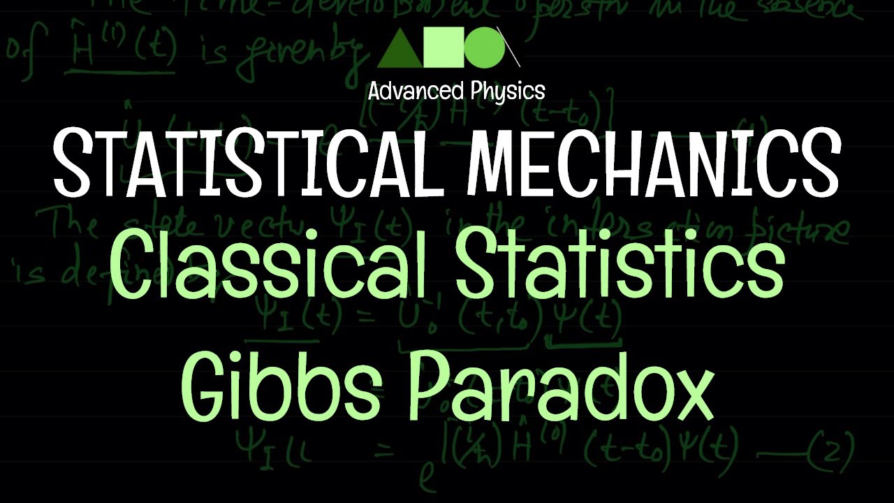 Statistical Mechanics Classical Statistics Gibbs Paradox YouTube