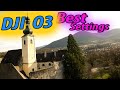 DJI O3 BEST Cam Settings!