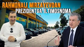 RAHMONALI MIRZAYEVDAN PREZIDENTGA ILTIMOSNOMA!