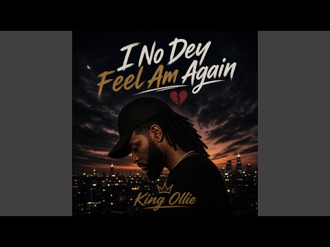 I No Dey Feel Am Again