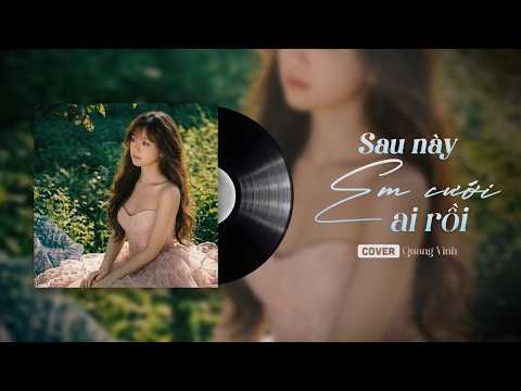 Sau Này Em Cưới Ai Rồi- Thái Học x An Clock - Quang Vinh Cover | Trạm Cảm Xúc