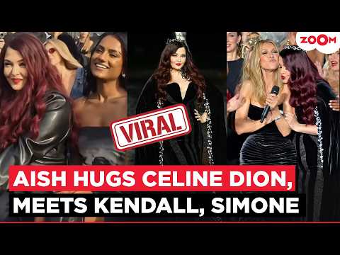 Aishwarya Rai hugs-kisses Celine Dion; Meets Kendall Jenner & Simone Ashley at Paris Fashion Week!