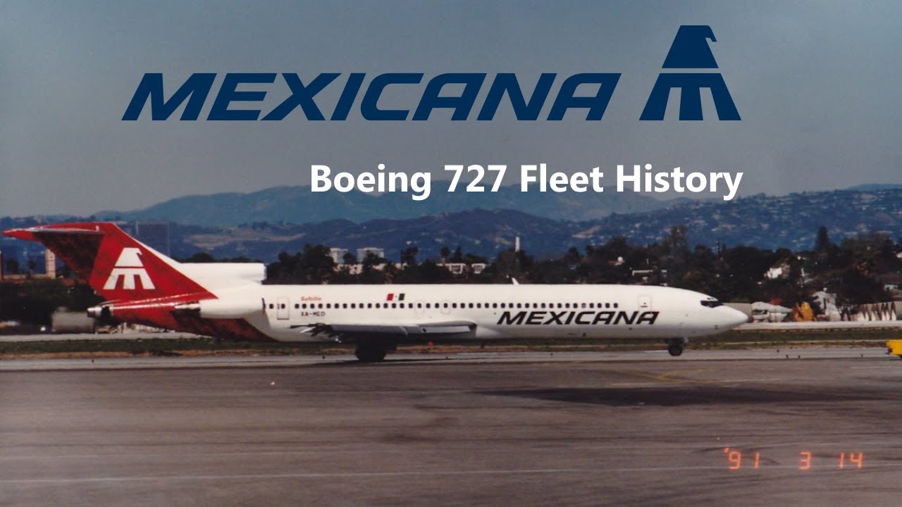 Mexicana Boeing 727 Fleet History (1966-2003)