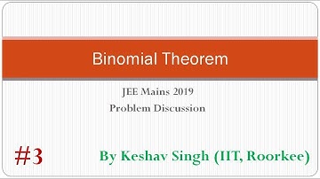 3. Binomial Theorem: JEE Mains 2019 PYQ Discussion