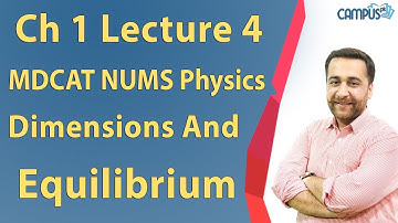 MDCAT NUMS Physics - Ch 1, Dimensions and equilibrium Lecture Series - MDCAT NUMS Physics