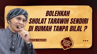 Sholat Tarawih Sendiri, Dirumah, dan Tanpa Bilal, Apakah Boleh ? - Buya Yahya