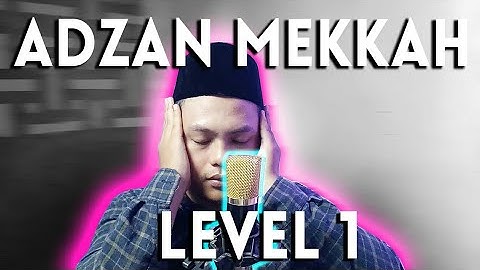 ADZAN MEKKAH UNTUK PEMULA LEVEL 1 اذان