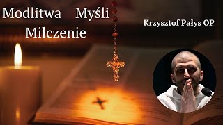 Trzy rodzaje modlitwy. o. Krzysztof Pałys OP cz.1