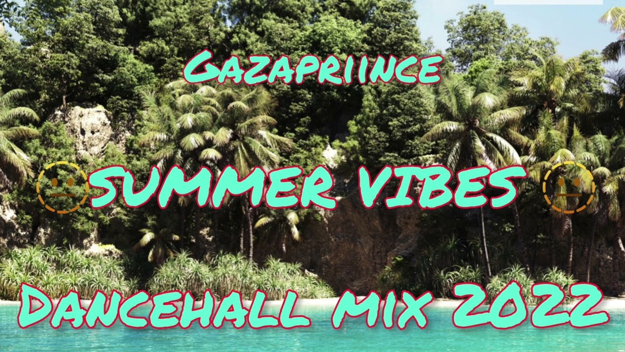 Summer Vibes Dancehall Mix 2022 [Masicka,Squash,Vybz Kartel,Popcaan,Alkaline,Mavado]