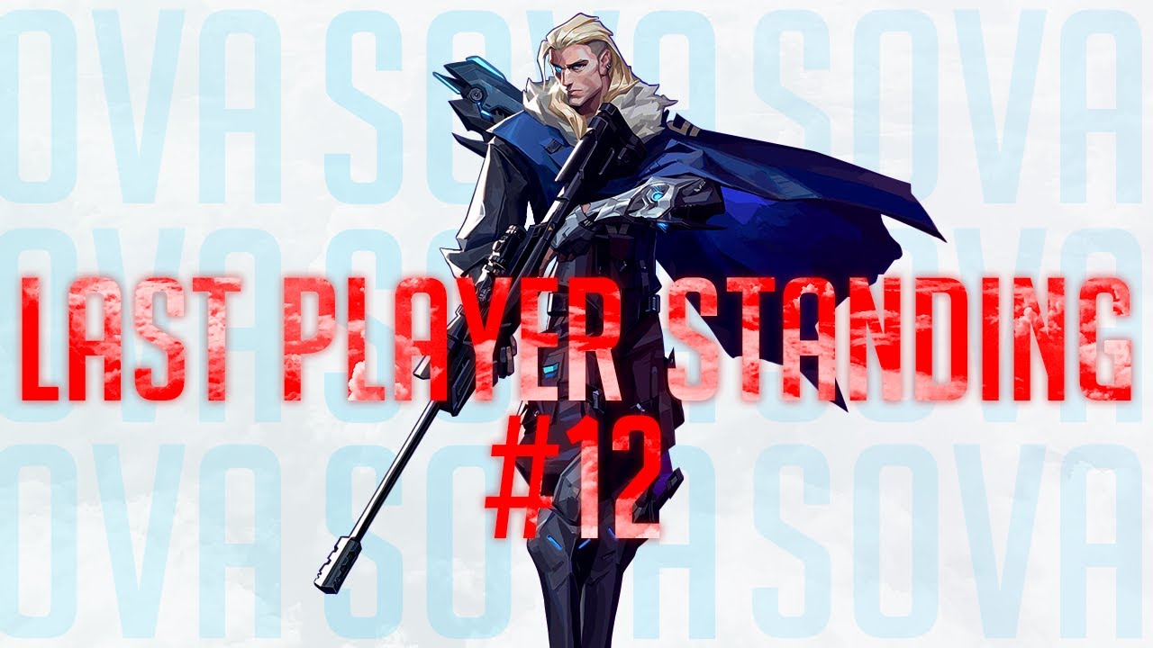 LAST PLAYER STANDING #12 | Neichus Sova | VALORANT