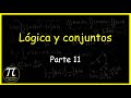 11. Matemáticas Básicas: Lógica y conjuntos, parte 11.