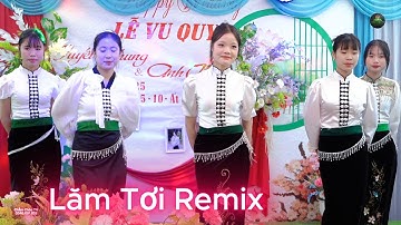Vũ Điệu Lăm Tơi REmix - ĐVN gái xinh gia đình Chiềng Sàng - Chúc mừng LVQ Tuyết Nhung & Anh Tú.