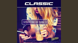 Video thumbnail of "Classic - Umów się ze mną"