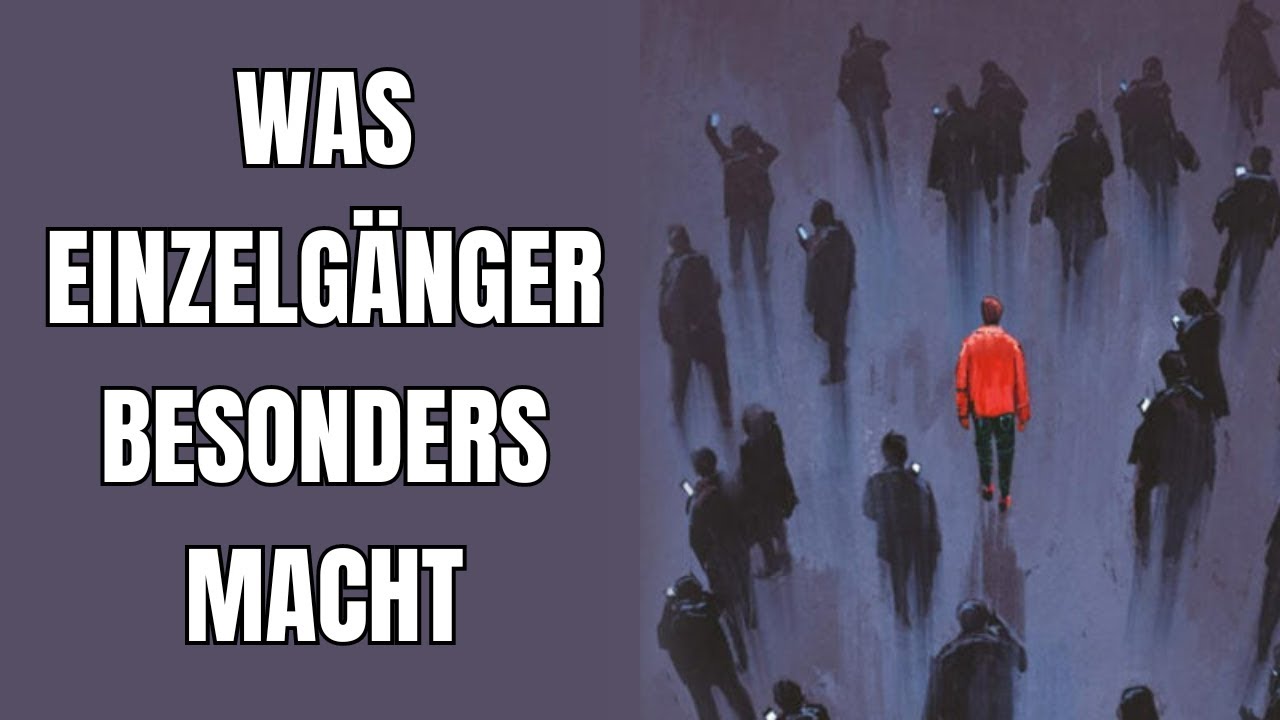 Was Einzelgänger so besonders und einzigartig macht!