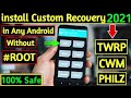 How To install any Custom Recovery in any Android Mobile in 2021 🔥 100% Safe Method 🔥