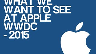 What We Want To See At WWDC 2015 screenshot 5